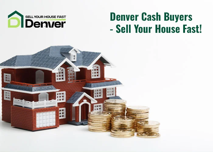 Denver Cash Buyers: Bye-Bye Bother, Hello Big Bucks